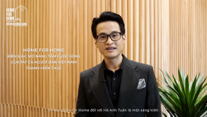 “Home for Home biến giấc mơ nâng tầm cuộc sống của tất cả người dân Việt Nam thành hiện thực” - Hà Anh Tuấn chia sẻ
